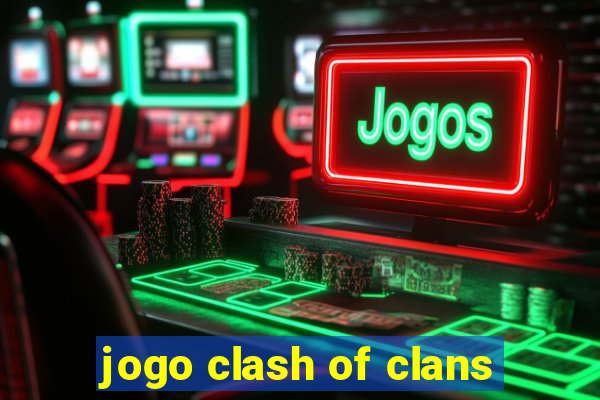 jogo clash of clans